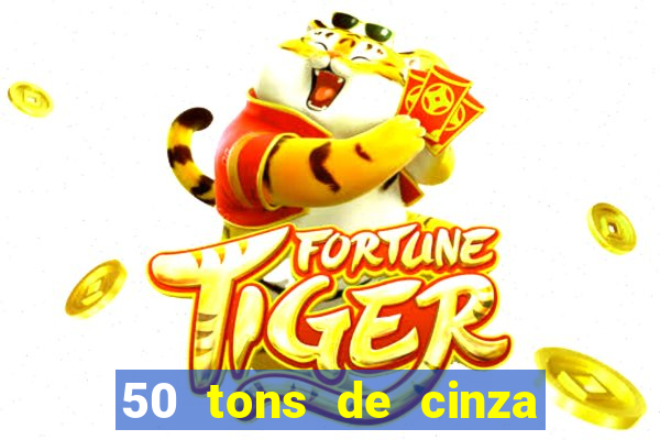 50 tons de cinza filme drive
